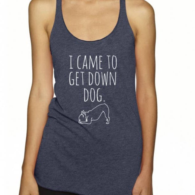I Came to Get Down Dog Tank