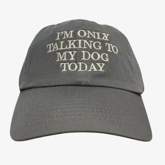 Tug Tees "I'm Only Talking to My Dog Today" Baseball Hat